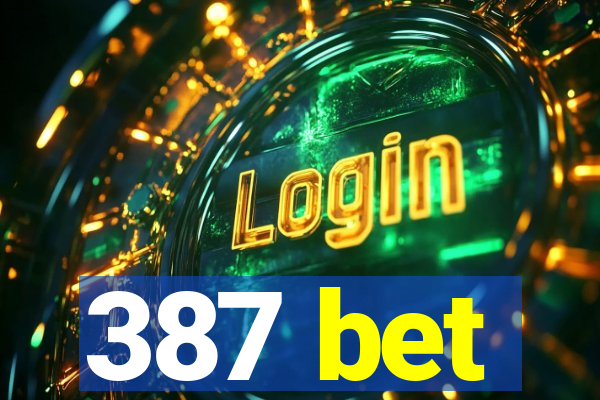 387 bet